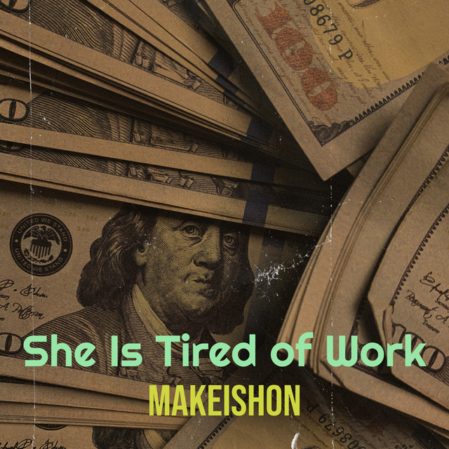 Makeishon – She Is Tired of&nbsp;Work