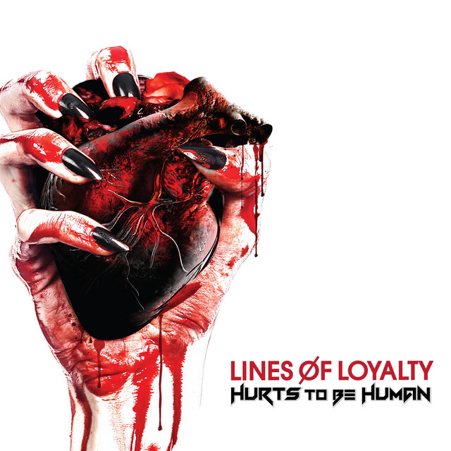Lines Of Loyalty – Hurts To Be&nbsp;Human