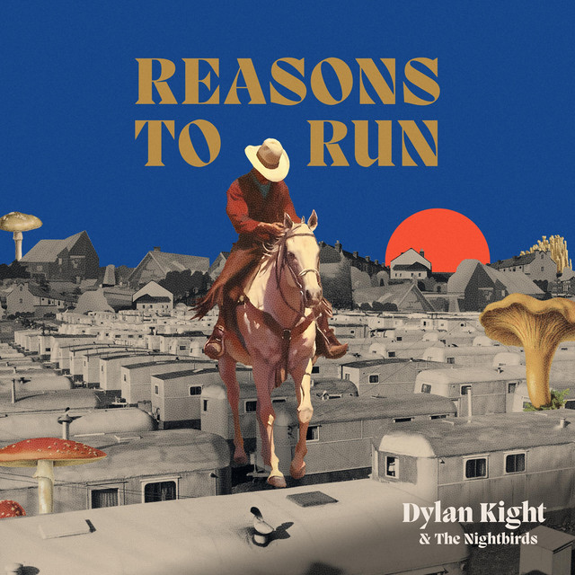 Dylan Kight & The Nightbirds – Reasons To&nbsp;Run