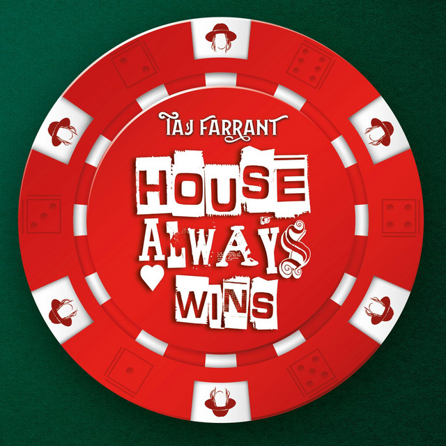 Taj Farrant – House Always&nbsp;Wins