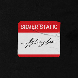 Silver Static –&nbsp;Afterglow