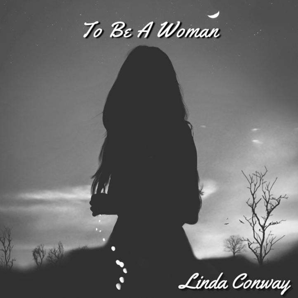LINDA CONWAY – To Be A&nbsp;Woman