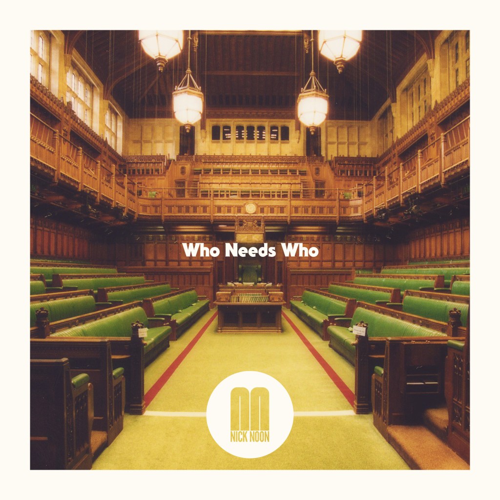 NICK NOON – Who Needs&nbsp;Who