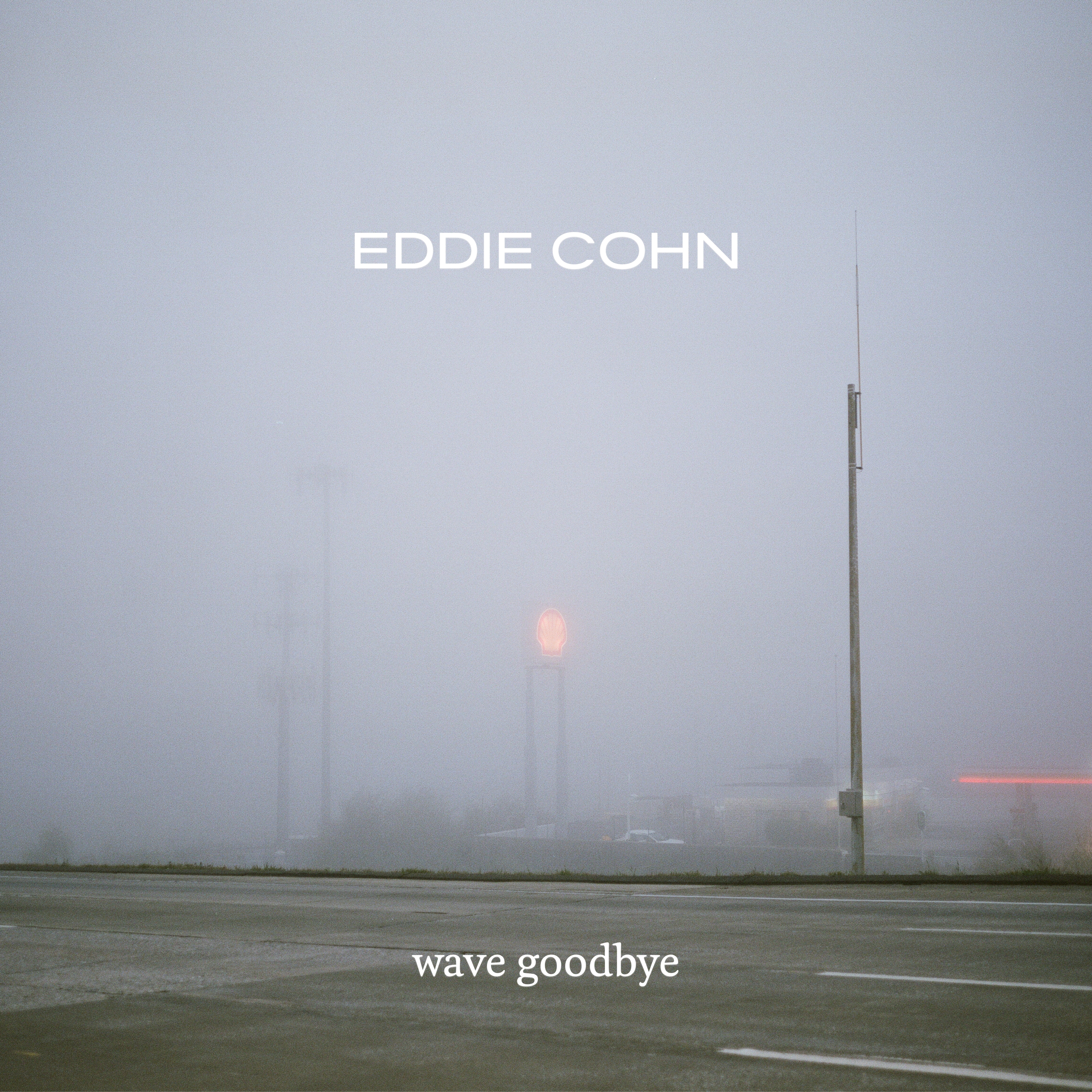 EDDIE COHN – Wave Goodbye