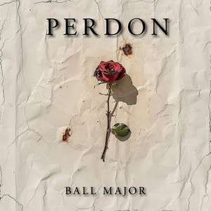 Ball Major –&nbsp;Perdon