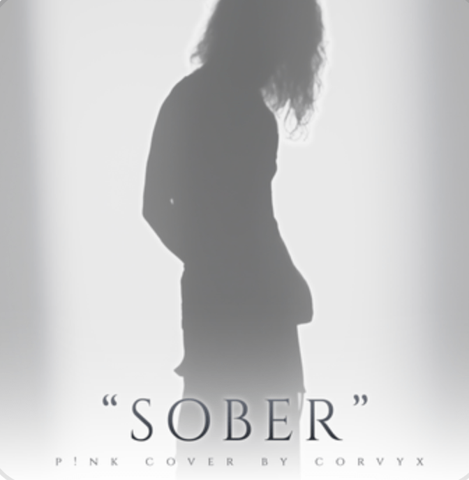 Corvyx – Sober (P!nk&nbsp;&nbsp;Cover)