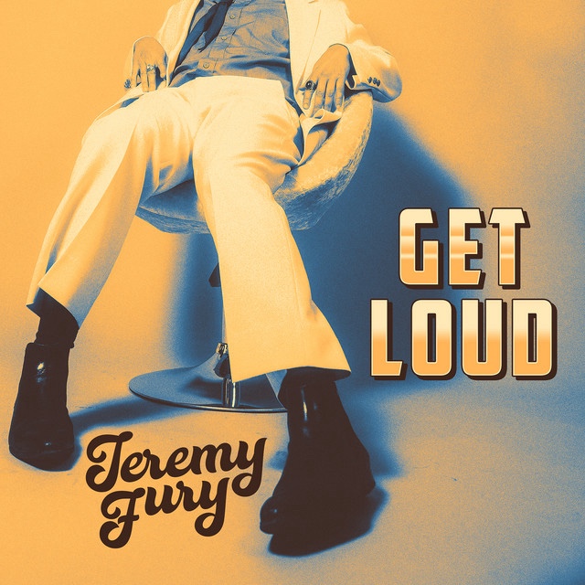 Jeremy Fury – Get&nbsp;Loud