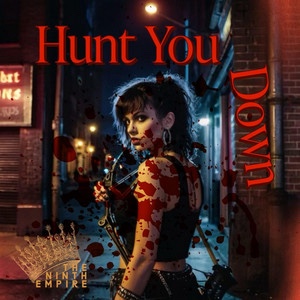 The Ninth Empire – Hunt You Down