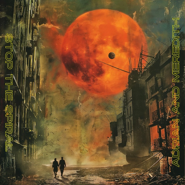 Adrian And Meredith – Stop The&nbsp;Spiral