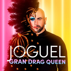 JOGUEL – Gran Drag Queen (Versión&nbsp;Rompetacones)
