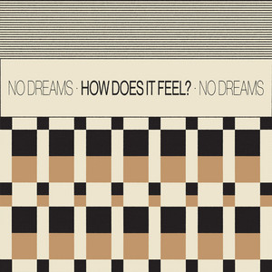 No Dreams – How Does It&nbsp;Feel?