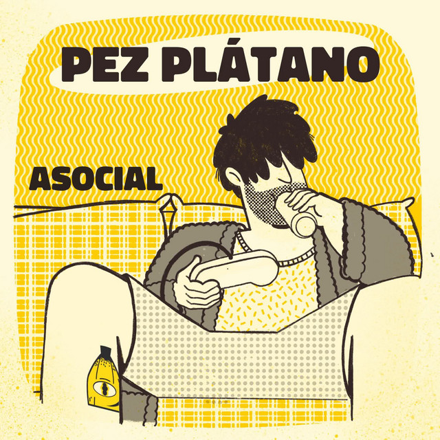 Pez Plátano –&nbsp;Asocial