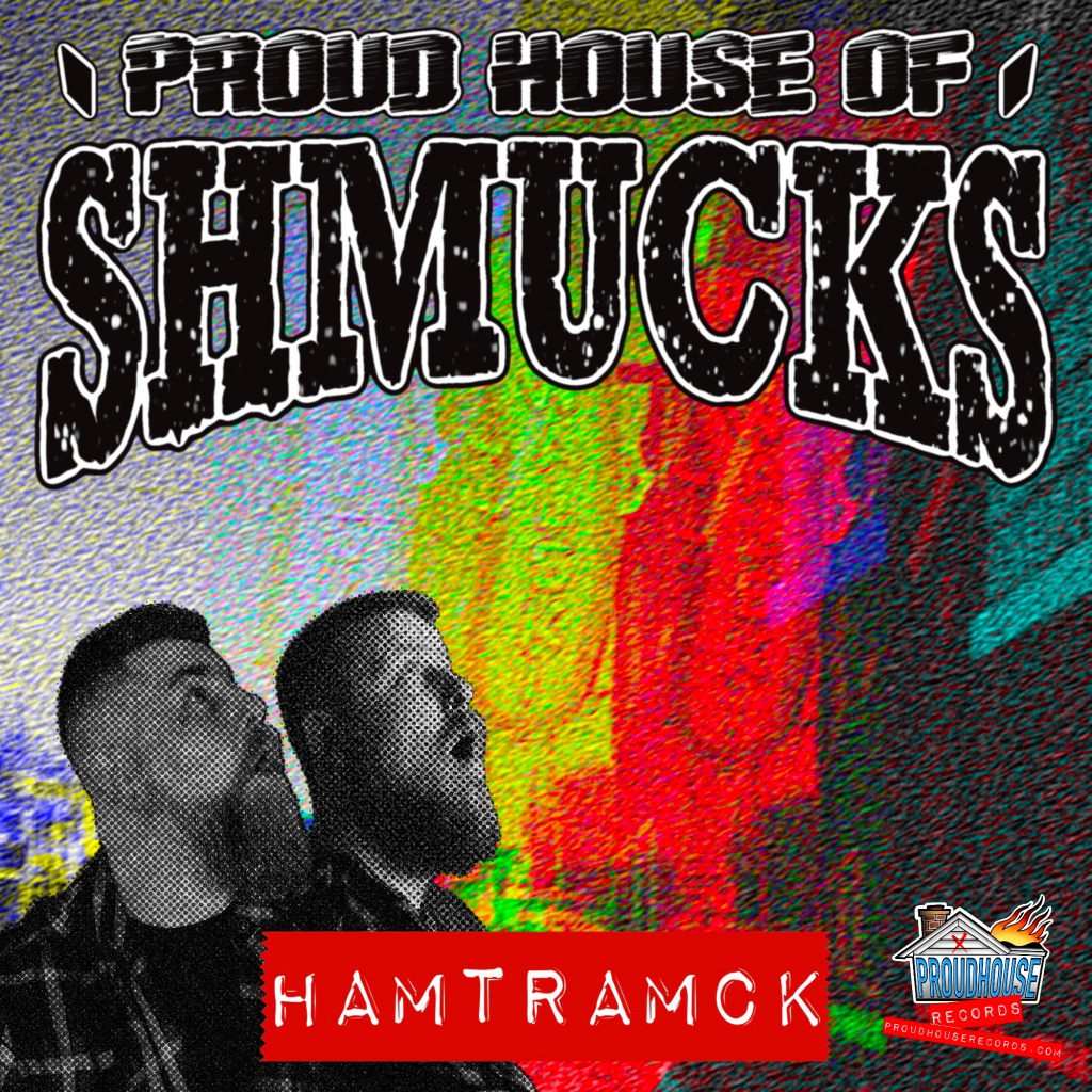 Proud House of Shmucks – HAMTRAMCK