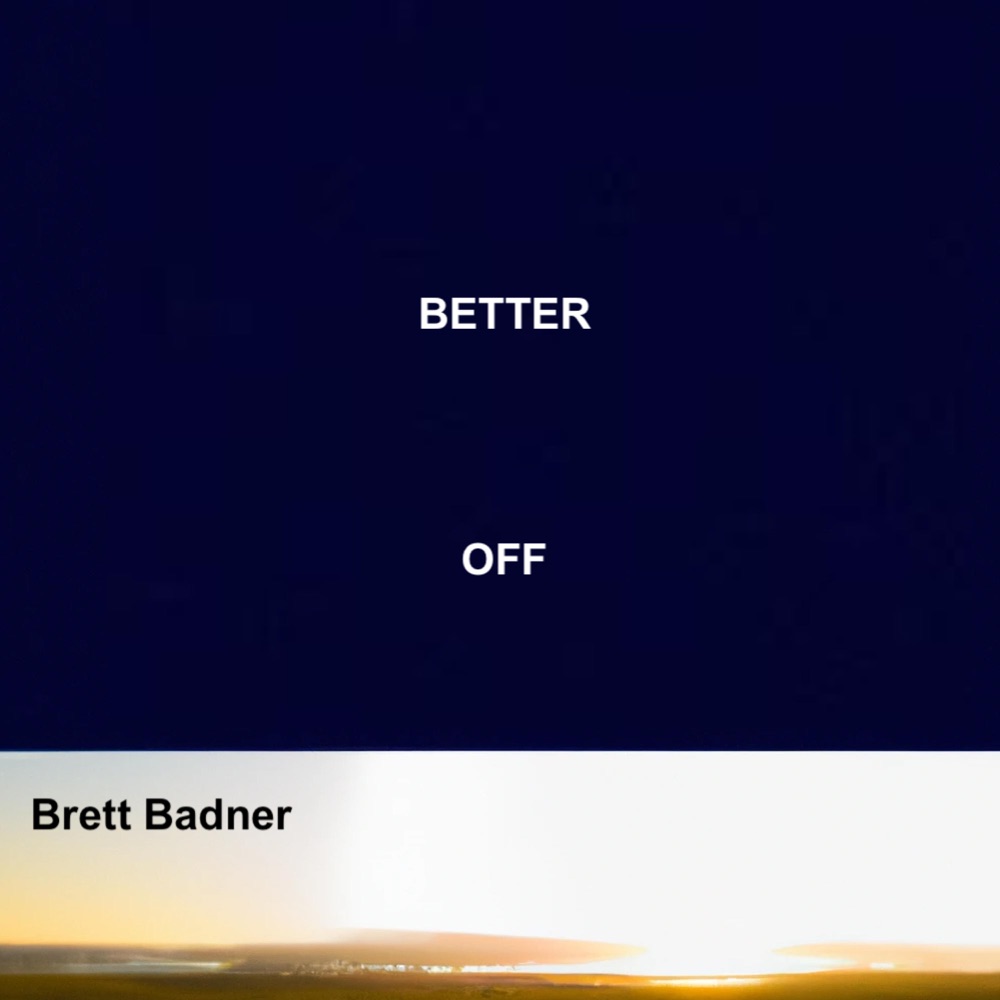 Brett Badner – Better Off