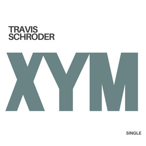 Travis Schroder –&nbsp;X.Y.M.