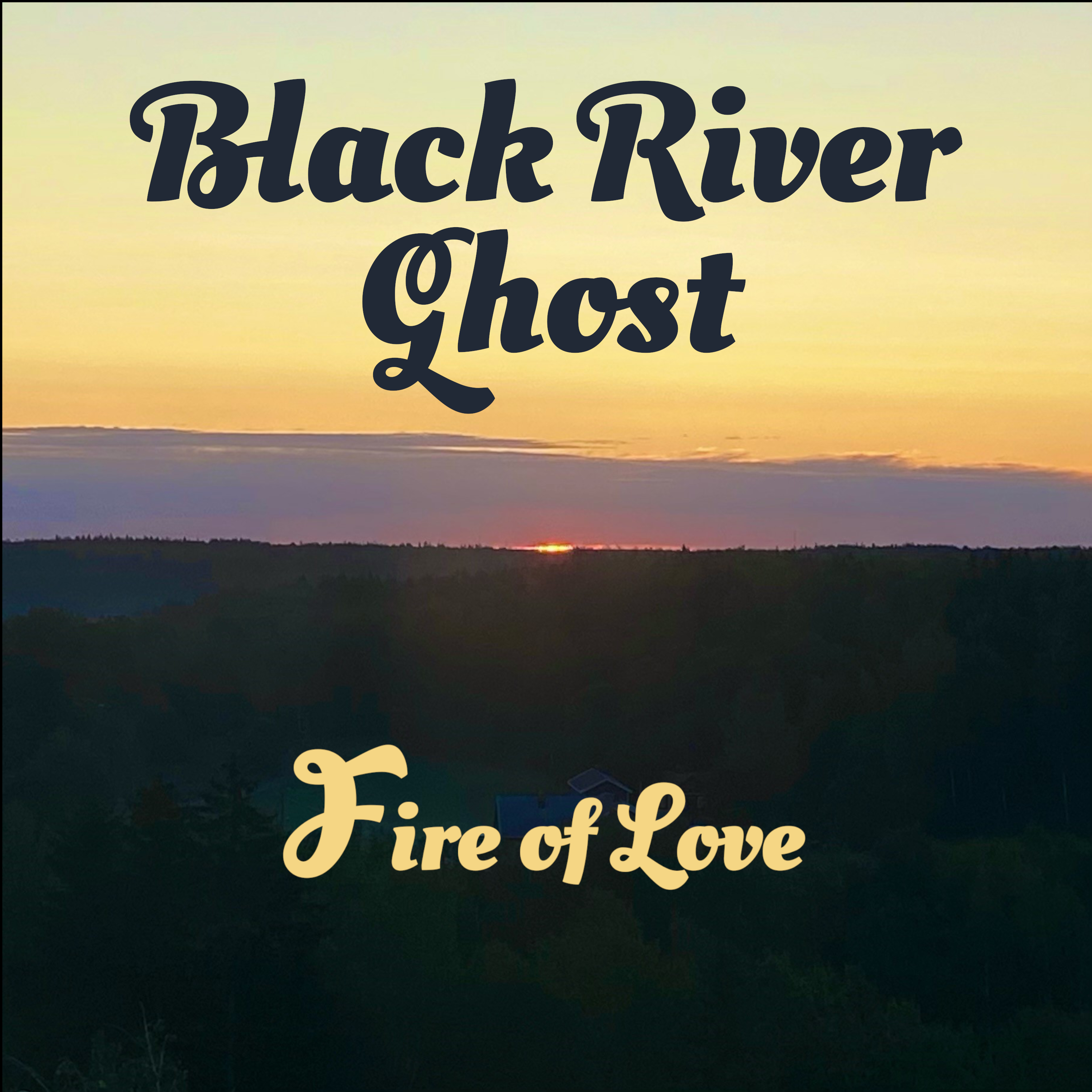 BLACK RIVER GHOST – Fire Of Love