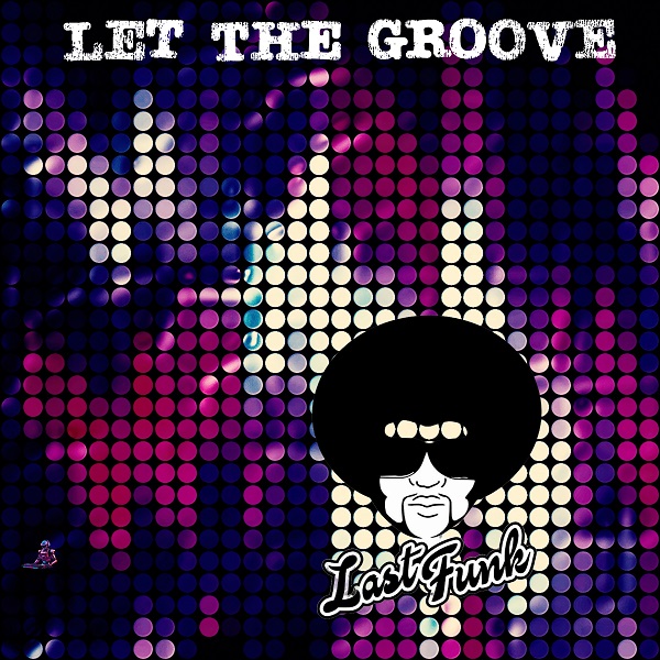 LAST FUNK – Let the groove