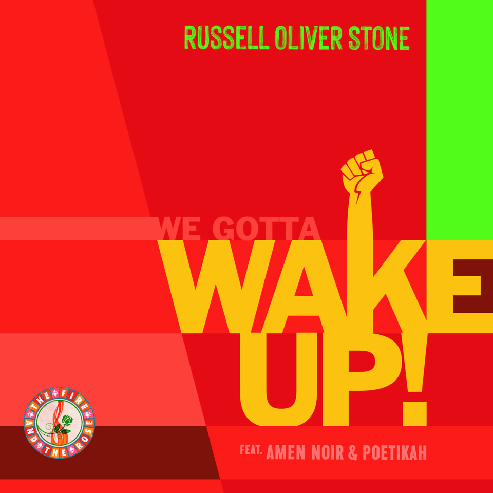 RUSSELL OLIVER STONE – We Gotta Wake Up