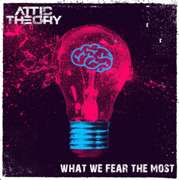 ATTIC THEORY – What We Fear The Most