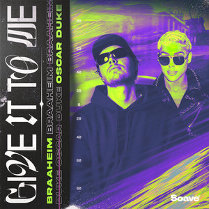 Braaheim x Oscar Duke – Give It To Me