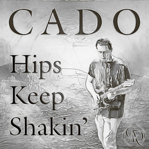 Cado – Hips Keep&nbsp;Shakin’