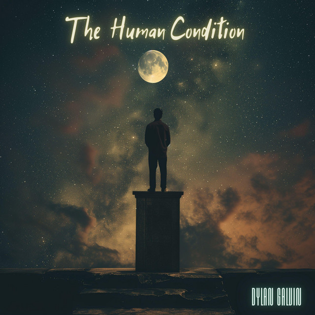 Dylan Galvin – The Human&nbsp;Condition