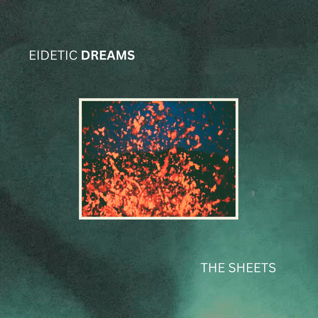 Eidetic Dreams – The&nbsp;Sheets