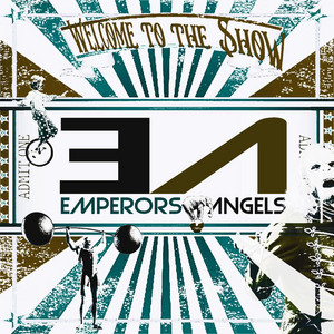 Emperors & Angels – Welcome To The&nbsp;Show