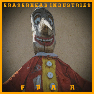 Eraserhead Industries – Fear