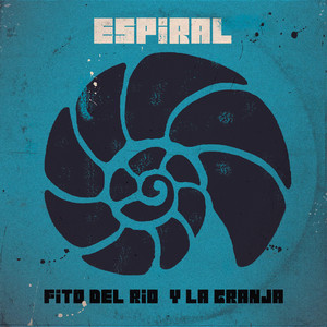 Fito del Rio y La Granja –&nbsp;Espiral