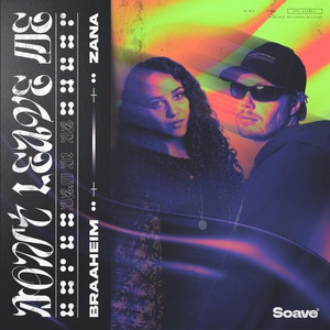 Braaheim x ZANA – Don’t Leave Me (Dam Di&nbsp;Da)