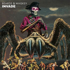 Beards & Whiskey –&nbsp;Invade