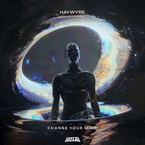 Haywyre – Change Your&nbsp;Mind