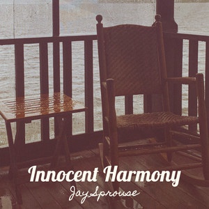 Jay Sprouse – Innocent&nbsp;Harmony
