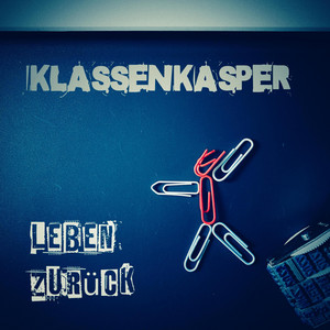Klassenkasper – Leben&nbsp;zurück