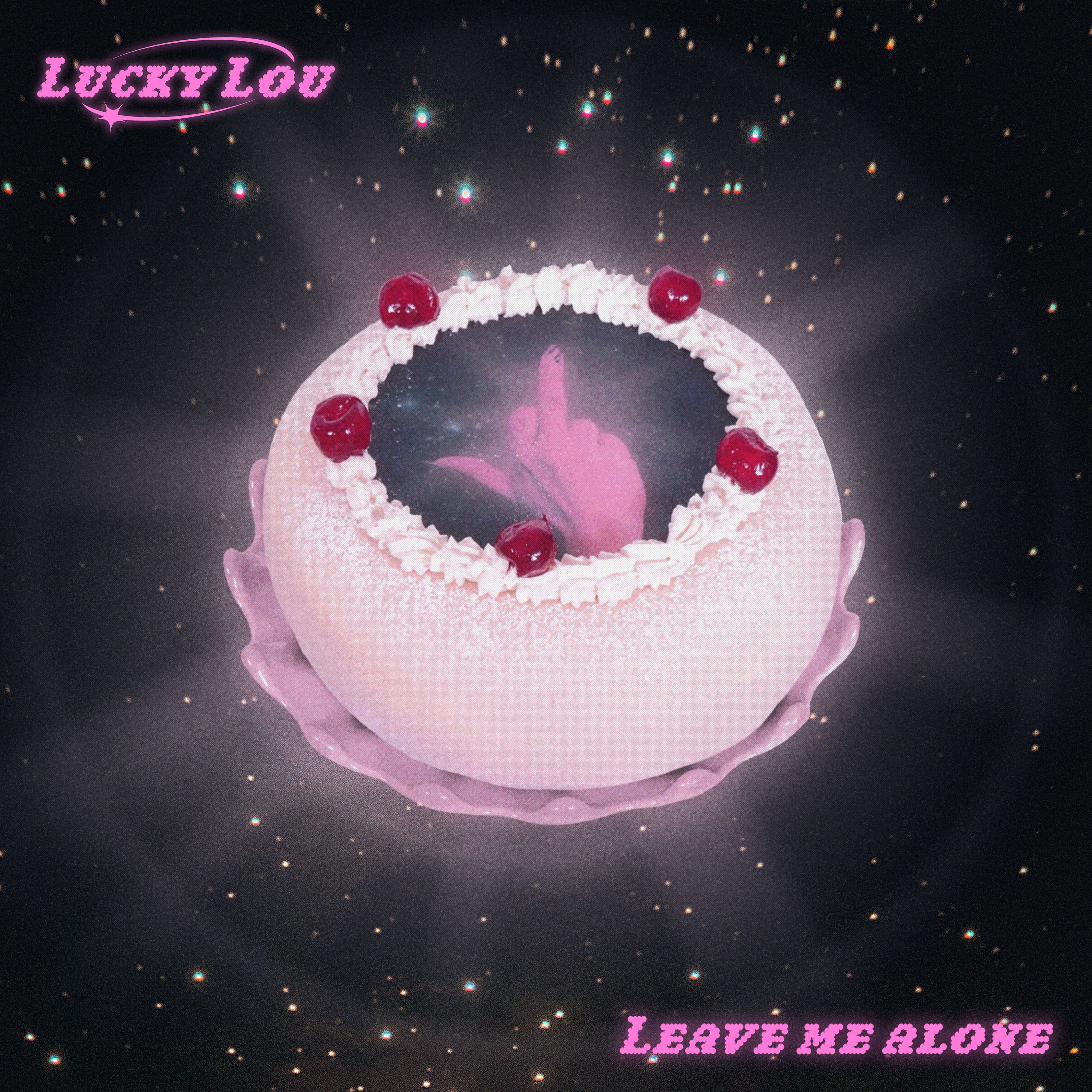 Lucky Lou – Leave Me Alone