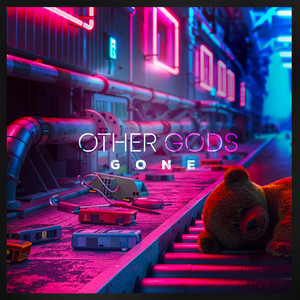 Other Gods –&nbsp;GONE