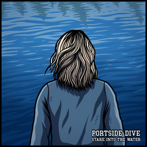 Portside Dive – Stare Into The&nbsp;Water