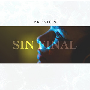 Presión – Sin&nbsp;Final