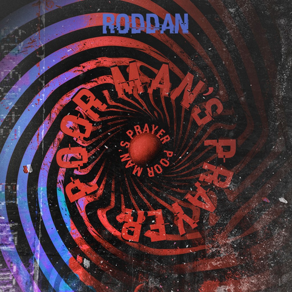 Roddan – Poor Man’s&nbsp;Prayer