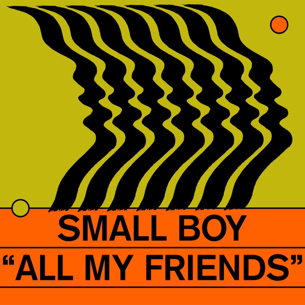 Small Boy – All My&nbsp;Friends