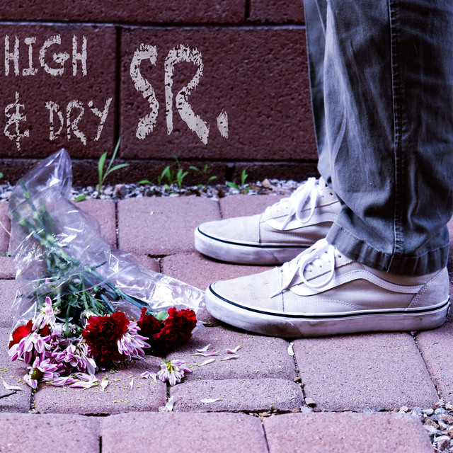 Sr. – High & Dry