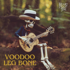 Heart of Pine – Voodoo Leg&nbsp;Bone