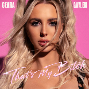 Ceara Cavalieri – That’s My&nbsp;Bitch