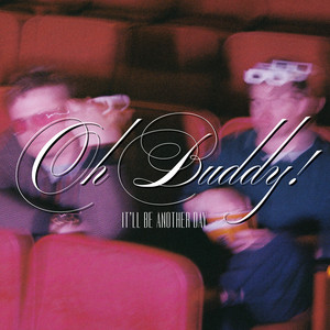 Oh Buddy! – It’ll Be Another&nbsp;Day