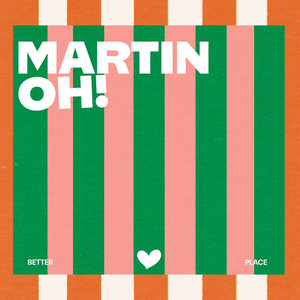Martin Oh – BETTER&nbsp;PLACE