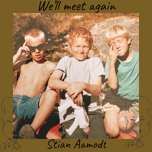 Stian Aamodt – We`ll Meet&nbsp;Again