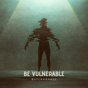 ButchVoyage – Be&nbsp;Vulnerable