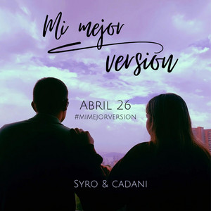 Syro Music x CADANI – Mi Mejor&nbsp;Versión