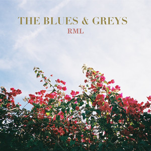 The Blues And Greys –&nbsp;RML